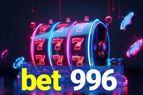 bet 996